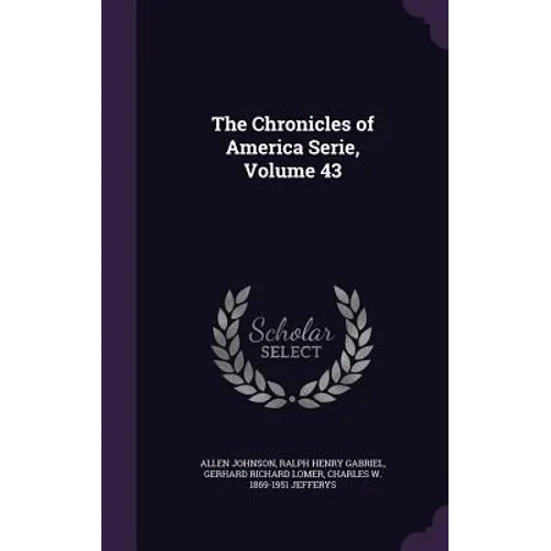 The Chronicles of America Serie, Volume 43 - Hardcover