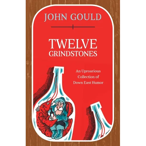 Twelve Grindstones: An Uproarious Collection of Down East Folklore - Paperback