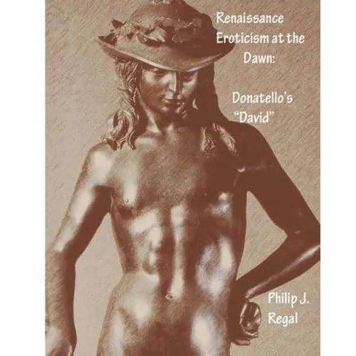 Renaissance Eroticism at the Dawn: Donatello's 