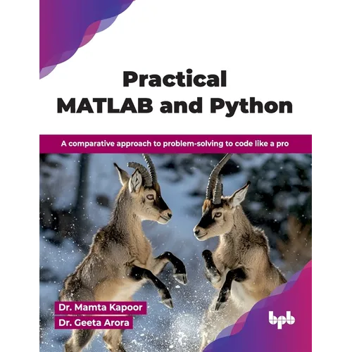 Practical MATLAB and Python: A comparative approach to problem-solving to code like a pro (English Edition) - Paperback