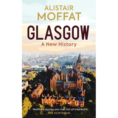 Glasgow: A New History - Hardcover