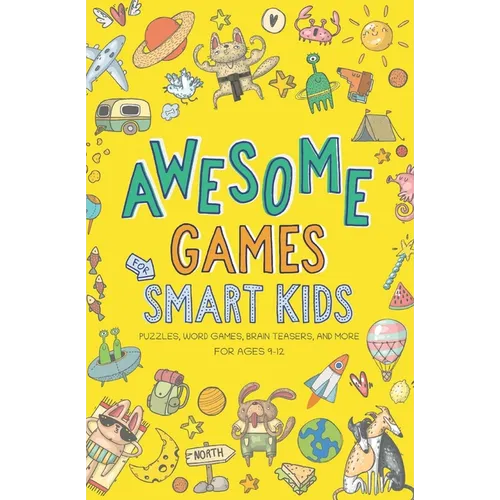 Awesome Games for Smart Kids: Fun puzzles, word games, and brain teasers. Activity book for ages 9-12. - Paperback