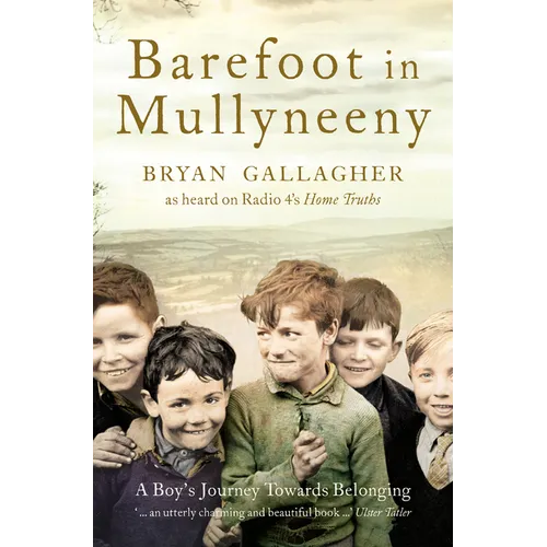 Barefoot in Mullyneeny: A Boy's Journey Towards Belonging - Paperback