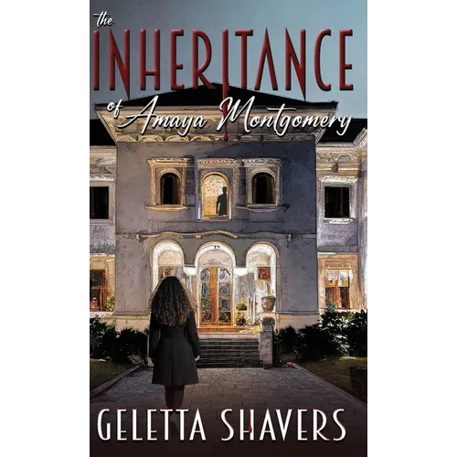 The Inheritance of Amaya Montgomery - Hardcover