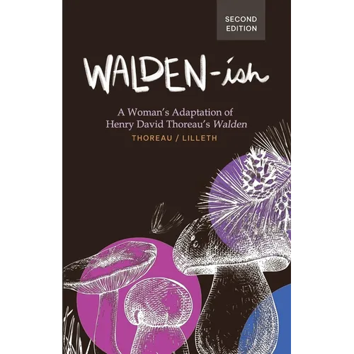 Walden-ish: A Woman's Adaptation of Henry David Thoreau's 