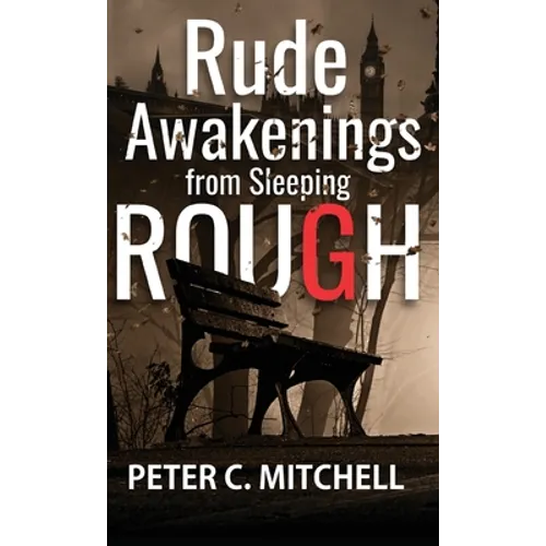 Rude Awakenings from Sleeping Rough - Hardcover