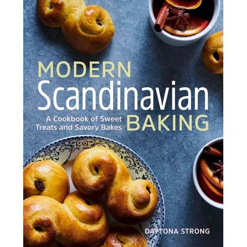 Modern Scandinavian Baking: A Cookbook of Sweet Treats and Savory Bakes - Paperback