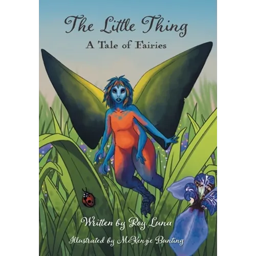 The Little Thing: A Tale of Fairies - Hardcover