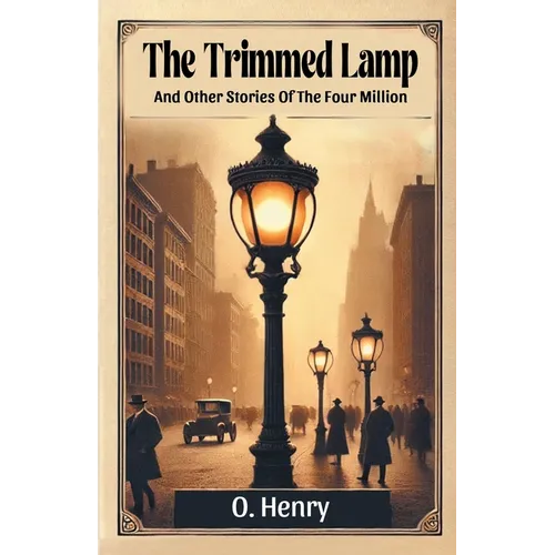 The Trimmed Lamp And Other Stories Of The Four Million - Paperback