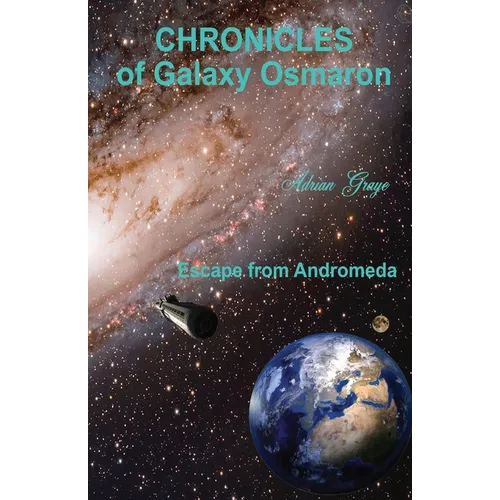 Escape from Andromeda: Chronicles of Galaxy Osmaron - Paperback