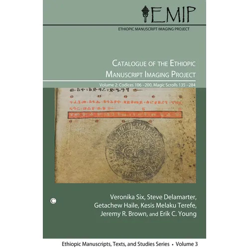 Catalogue of the Ethiopic Manuscript Imaging Project, Vol 2: Volume 2: Codices 106-200, Magic Scrolls 135-284 - Paperback