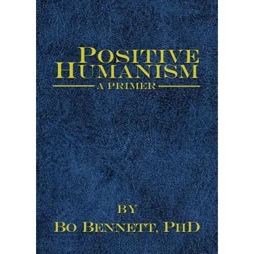 Positive Humanism: A Primer - Paperback