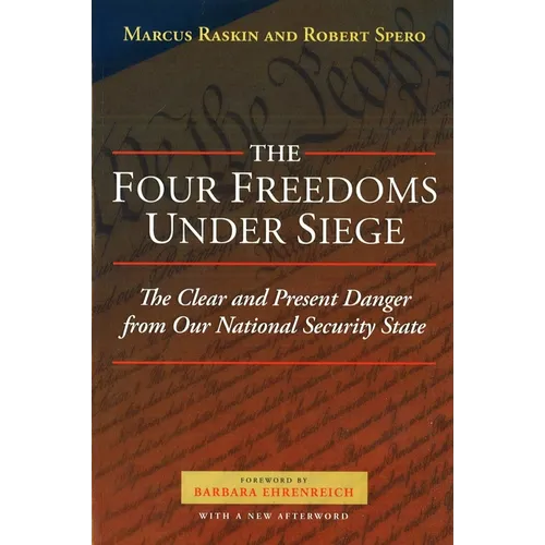 The Four Freedoms Under Siege: The Clear and Present Danger from Our National Security State - Paperback