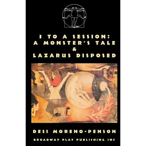 3 To A Session: A Monster's Tale & Lazarus Disposed - Paperback