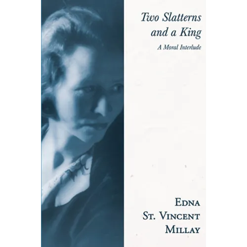 Two Slatterns and a King: A Moral Interlude - Paperback