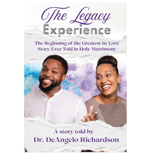 The Legacy Experience The Beginning of the Greatest In-Love Story Ever Told In Holy Matrimony - Hardcover