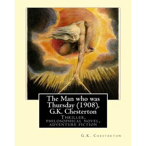 The Man who was Thursday (1908), by G.K. Chesterton: Thriller, philosophical novel, adventure fiction - Paperback