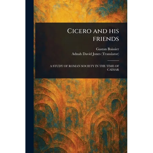 Cicero and His Friends - Paperback