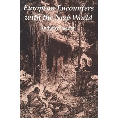 European Encounters with the New World: From Renaissance to Romanticism (Revised) - Paperback