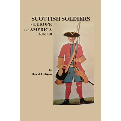 Scottish Soldiers in Europe and America, 1600-1700 - Paperback
