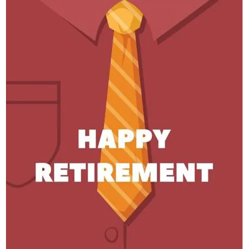 Happy Retirement Guest Book (Hardcover): Guestbook for retirement, message book, memory book, keepsake, retirement book to sign - Hardcover