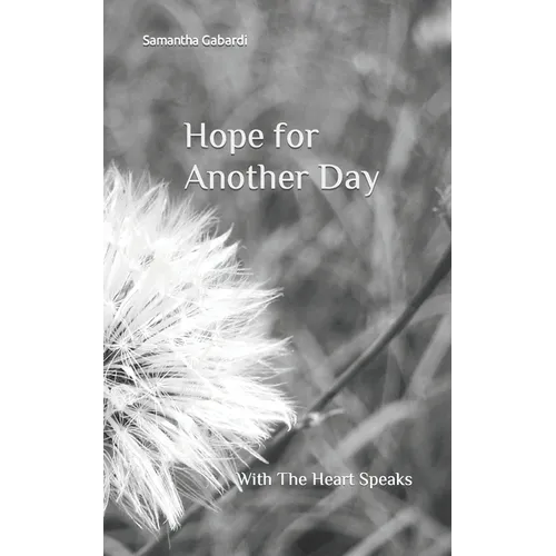 Hope for Another Day: With The Heart Speaks - Paperback
