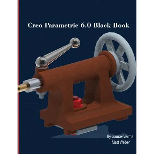 Creo Parametric 6.0 Black Book - Paperback