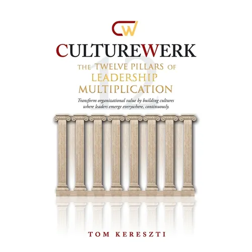 CultureWerk: The Twelve Pillars of Leadership Multiplication - Paperback