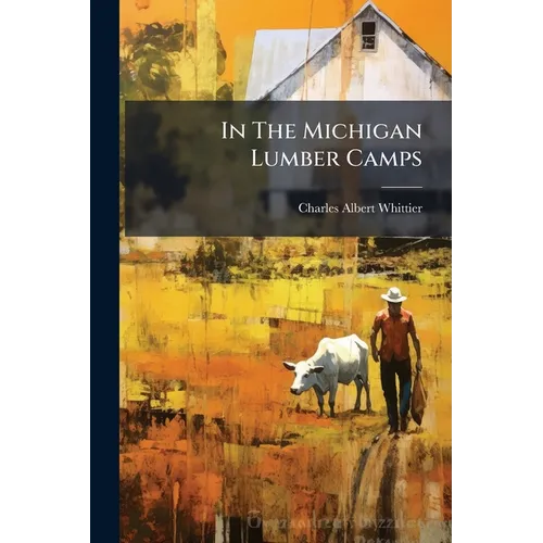 In The Michigan Lumber Camps - Paperback