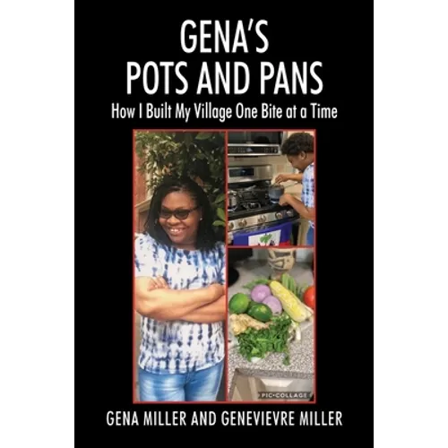 Gena's Pots and Pans: How I Built My Village One Bite at a Time - Paperback
