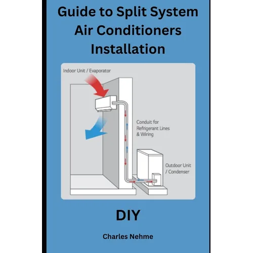 Guide to Split System Air Conditioners Installation - Paperback