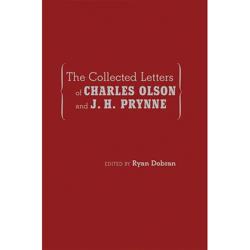 The Collected Letters of Charles Olson and J. H. Prynne - Hardcover