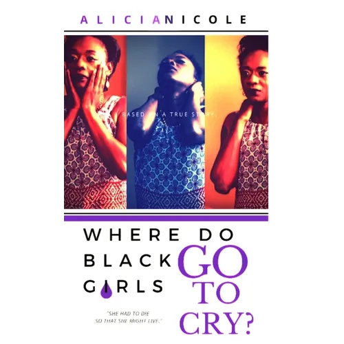 Where Do Black Girls Go To Cry? - Hardcover
