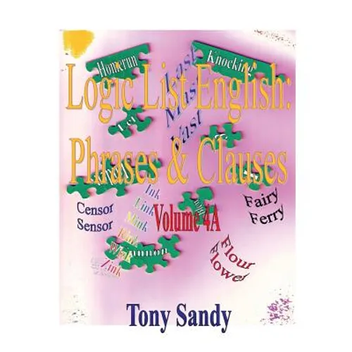 Logic List English: Phrases & Clauses: Vol. 4A - Paperback