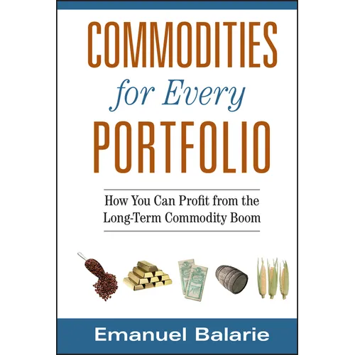 Commodities for Every Portfolio: How You Can Profit from the Long-Term Commodity Boom - Hardcover