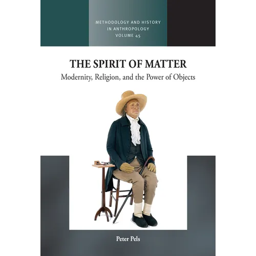 The Spirit of Matter: Modernity, Religion, and the Power of Objects - Paperback