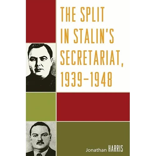The Split in Stalin's Secretariat, 1939-1948 - Paperback