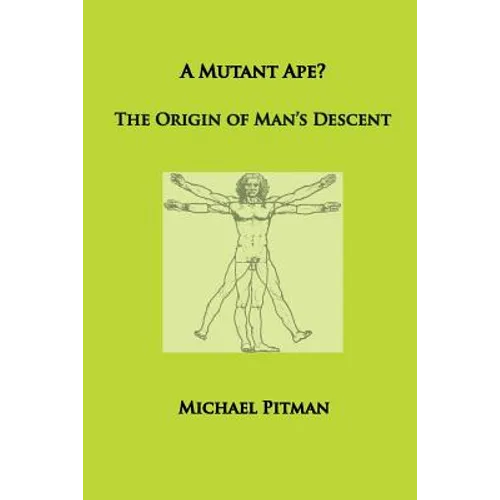 A Mutant Ape? The Origin of Man's Descent