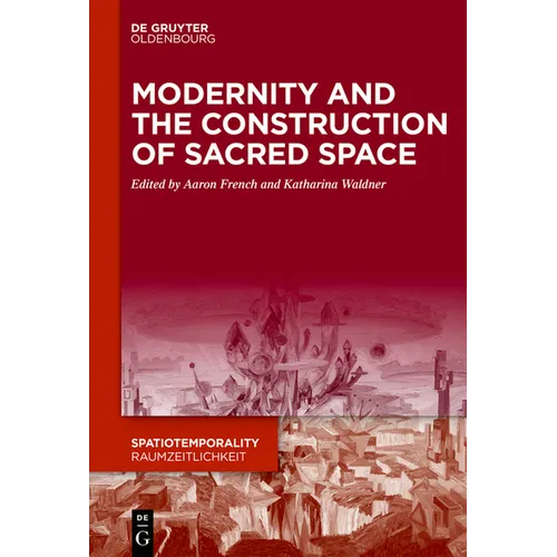 Modernity and the Construction of Sacred Space - Hardcover