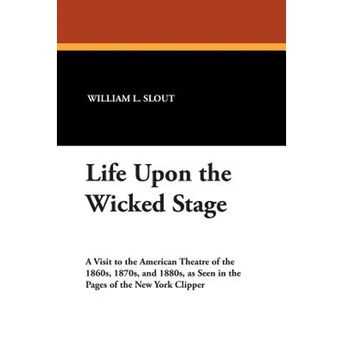 Life Upon the Wicked Stage - Paperback