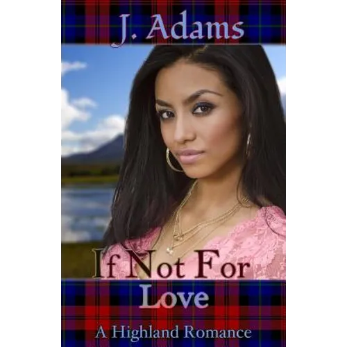 If Not for Love: A Highland Romance - Paperback