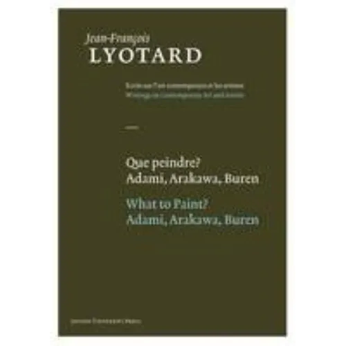 Que Peindre?/What To Paint?: Adami, Arakawa, Buren