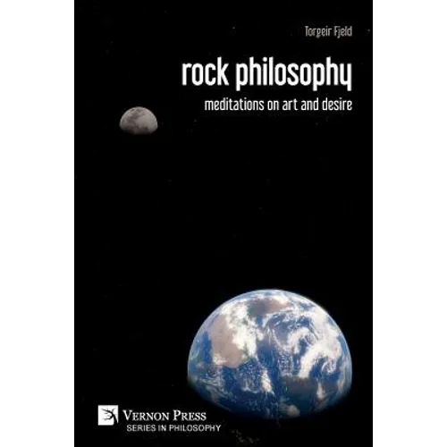 rock philosophy: meditations on art and desire - Paperback