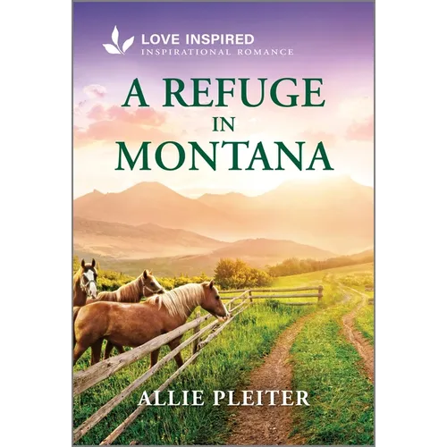 A Refuge in Montana: An Uplifting Inspirational Romance - Mass Market Paperbound