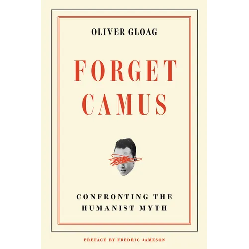Forget Camus: Confronting the Humanist Myth - Paperback