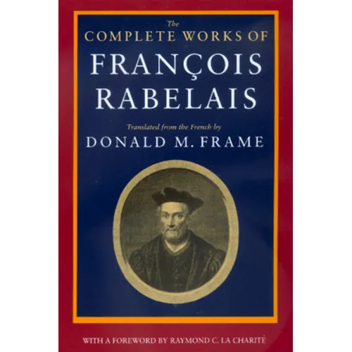 The Complete Works of Francois Rabelais - Paperback