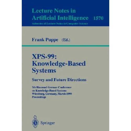 Xps-99: Knowledge-Based Systems - Survey and Future Directions: 5th Biannual German Conference on Knowledge-Based Systems, Würzburg, Germany, March 3- - Paperback