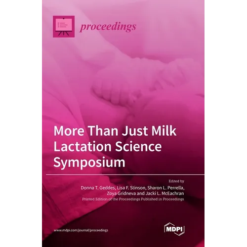 More Than Just Milk Lactation Science Symposium - Hardcover