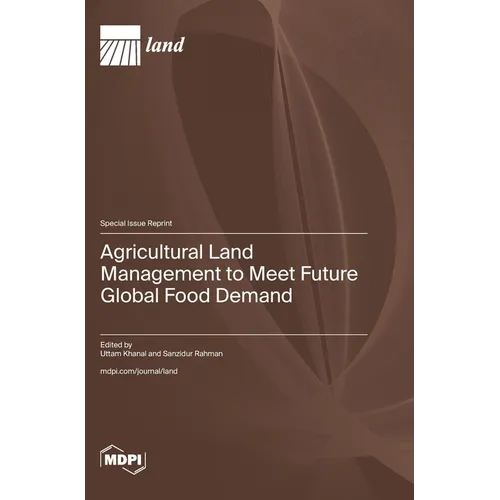 Agricultural Land Management to Meet Future Global Food Demand - Hardcover