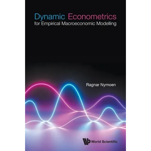 Dynamic Econometrics for Empirical Macroeconomic Modelling - Paperback